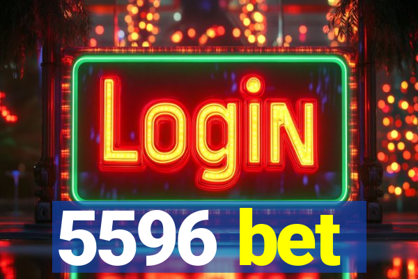 5596 bet